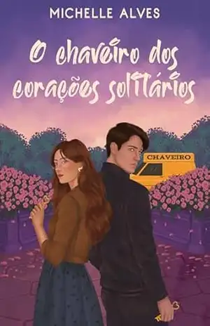 O chaveiro dos corações solitários – Michelle Alves