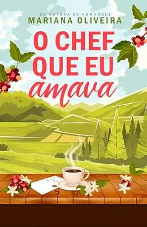 O CHEF QUE EU AMAVA: Série Monte Verde – livro 1 – Mariana Oliveira