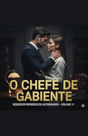 O Chefe De Gabinete: Série: Segredos Proibidos de Autoridades (Contos Eróticos Explícitos) (Segredos Proibidos de Autoridades (Contos Eróticos Proibidos) Livro 11) - Ernane Rosa Martins