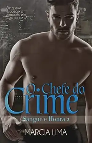 O Chefe do Crime (Sangue e Honra Livro 2) – Márcia Lima