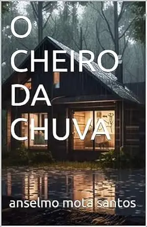 O CHEIRO DA CHUVA – anselmo mota santos