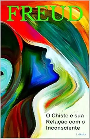 O Chiste e sua Relação com o Inconsciente (Freud Essencial) – Sigmund Freud