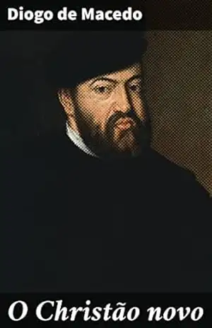 O Christão novo: Romance Historico do Seculo XVI – Diogo de Macedo
