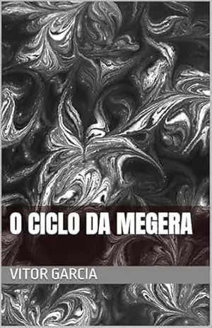 O Ciclo da Megera – Vitor Garcia