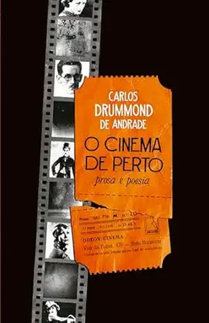 O cinema de perto: prosa e poesia – Carlos Drummond de Andrade