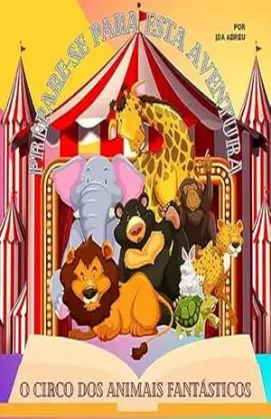 O Circo dos Animais Fantásticos – JDO  Abreu