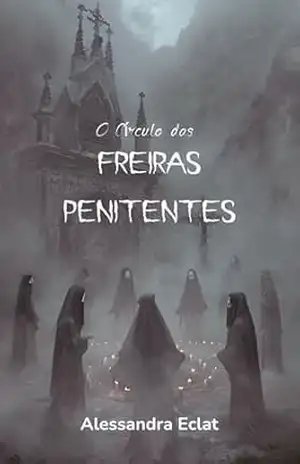 O Círculo das Freiras Penitentes – Alessandra  Eclat