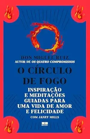 O círculo de fogo – Don Miguel Ruiz
