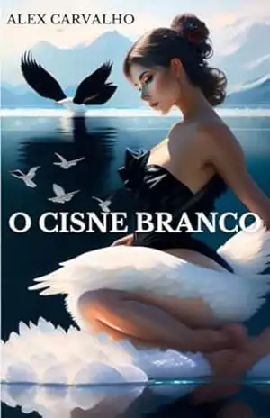 O Cisne Branco - Alex Carvalho