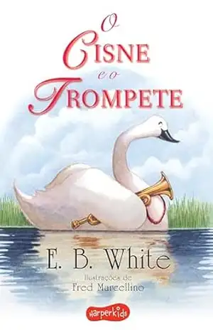 O cisne e o trompete – E. B. White