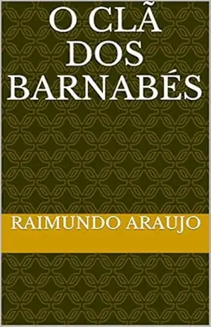 O Clã dos Barnabés – Raimundo Araujo