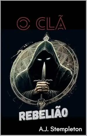 O Clã: Rebelião (Sombras da Anarquía Livro 4) – A.J. Stempleton