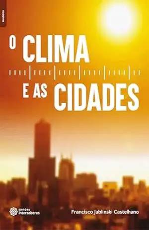 O clima e as cidades – Francisco Jablinski Castelhano