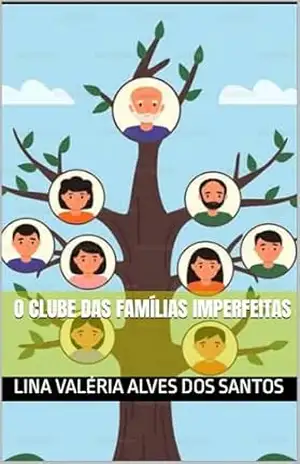 O clube das famílias imperfeitas – Lina Valéria  Alves dos Santos