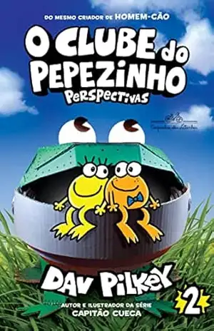 O Clube do Pepezinho: perspectivas – Vol. 2 – Dav Pilkey