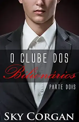 O Clube dos Bilionários Parte II – Sky Corgan