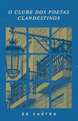 O Clube dos Poetas Clandestinos – De Castro Medeiros