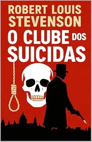 O Clube Dos Suicidas: Mistérios E Cartas Que Decidem O Destino – Robert Louis Stevenson