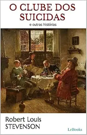 O CLUBE DOS SUICIDAS – Stevenson – Robert Louis Stevenson