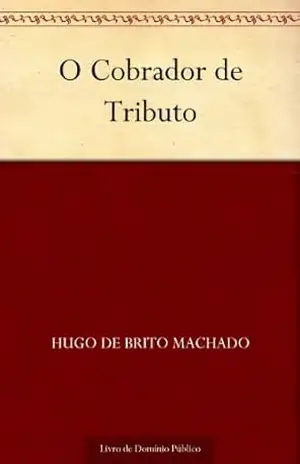 O Cobrador de Tributo – Hugo de Brito Machado