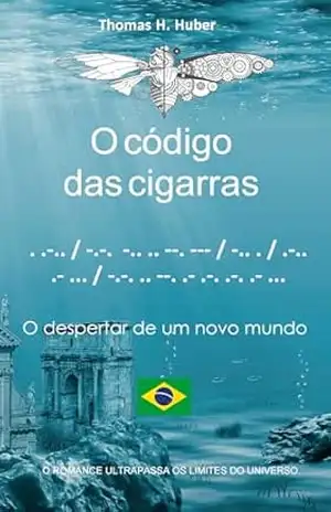 O código das cigarras: O despertar de um novo mundo – Thomas H. Huber