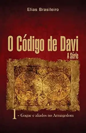 O Código de Davi; Gogue e Aliados no Armagedom – A Série – Elias Brasileiro