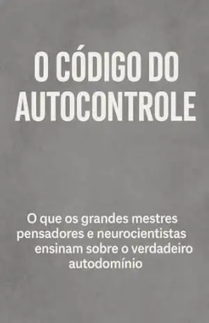 O Código do Controle Emocional: Controle Emocional e Autoconhecimento – desconhecido