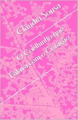 O Coelhinho que Falava com o Coração – Cláudia  Sousa