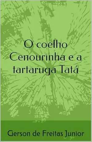 O coelho Cenourinha e a tartaruga Tatá – Gerson de Freitas Junior