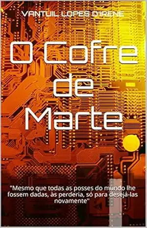 O Cofre de Marte - Vantuil Lopes D'Irene
