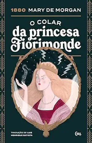 O Colar da Princesa Fiorimonde (Sociedade das Relíquias Literárias Livro 23) – Mary De Morgan