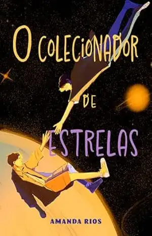O Colecionador de Estrelas – Amanda Rios