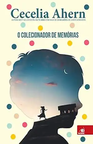 O colecionador de memórias – Cecelia Ahern