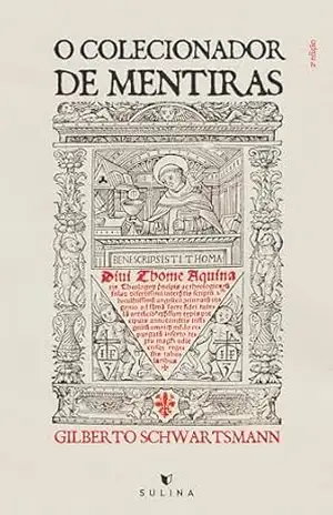O colecionador de mentiras – Gilberto Schwartsmann