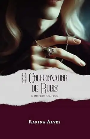 O Colecionador de Rubis e Outros Contos – Karina Alves