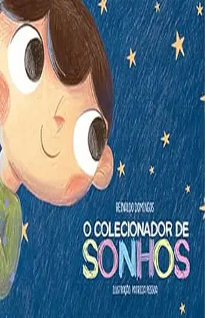 O Colecionador de Sonhos (O Menino do Dinheiro) – Reinaldo Domingos