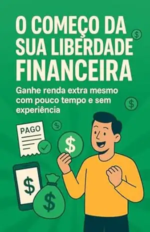 O Começo da Sua Liberdade Financeira: O Começo da Sua Liberdade Financeira – Rafael  Costa