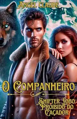 O Companheiro Shifter Lobo Proibido do Caçador: Romance Paranormal Alfa Lobo Companheiro Humano – Angel Claude