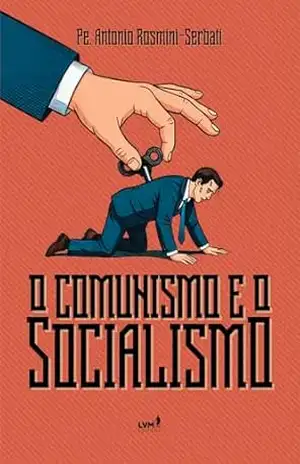 O comunismo e o socialismo – Antonio Rosmini-Serbati