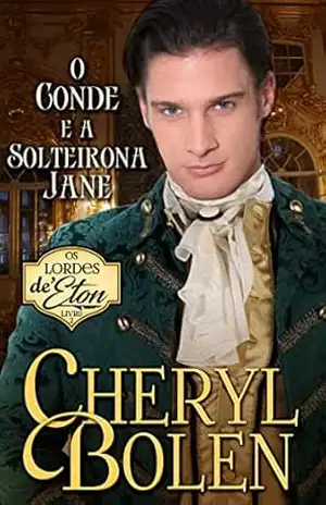 O Conde e a Solteirona Jane: Os Lordes de Eton, Livro 2 – Cheryl Bolen