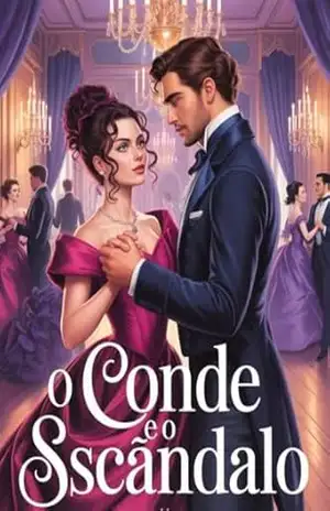 O Conde e o Escândalo – Um romance de época repleto de segredos, paixão e reputações em jogo – Juliana Soares