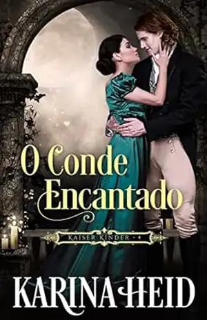 O Conde Encantado (Kaiser Kinder Livro 4) – Karina  Heid