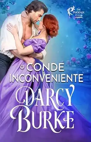 O Conde Inconveniente (Série Phoenix Club Livro 1) – Darcy Burke