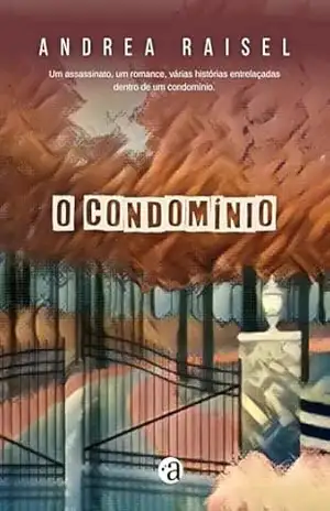 O CONDOMÍNIO – ANDREA RAISEL