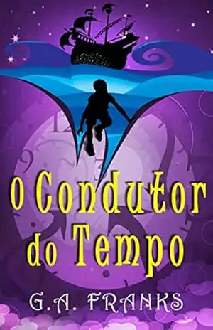O Condutor do Tempo – G.A. Franks