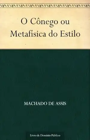 O Cônego ou Metafísica do Estilo – Machado de Assis