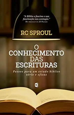 O conhecimento das Escrituras – RC Sproul