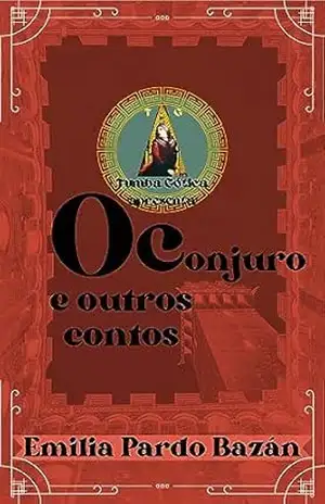 O Conjuro e outros contos | Tumba Gótica | Tradução Exclusiva – Emilia Pardo Bazán