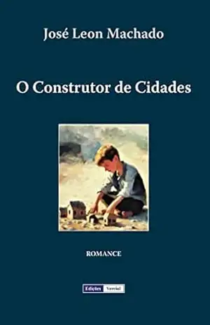 O Construtor de Cidades – José Leon Machado