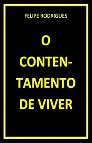 O CONTENTAMENTO DE VIVER – FELIPE RODRIGUES